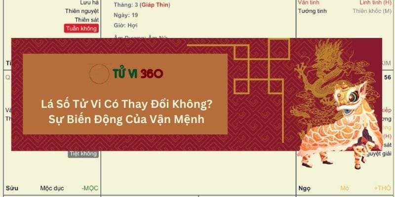 Lá Số Tử Vi Có Thay Đổi Không