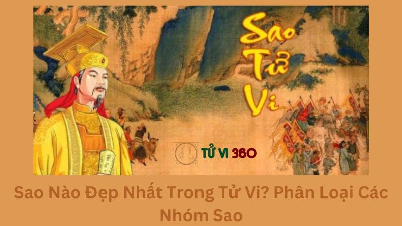 Sao Nào Đẹp Nhất Trong Tử Vi? Phân Loại Các Nhóm Sao